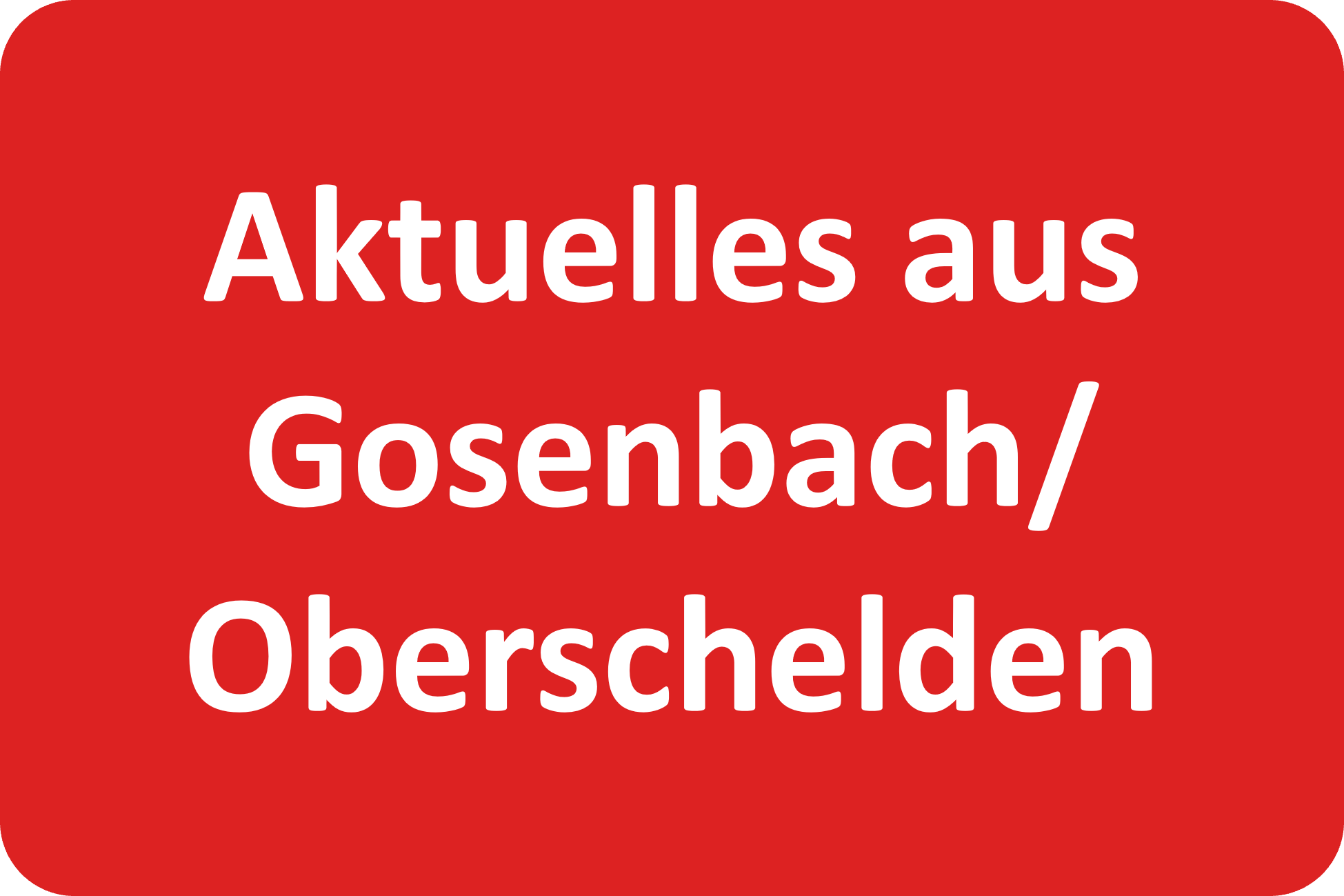 Aktuelles aus Gosenbach und Oberschelden