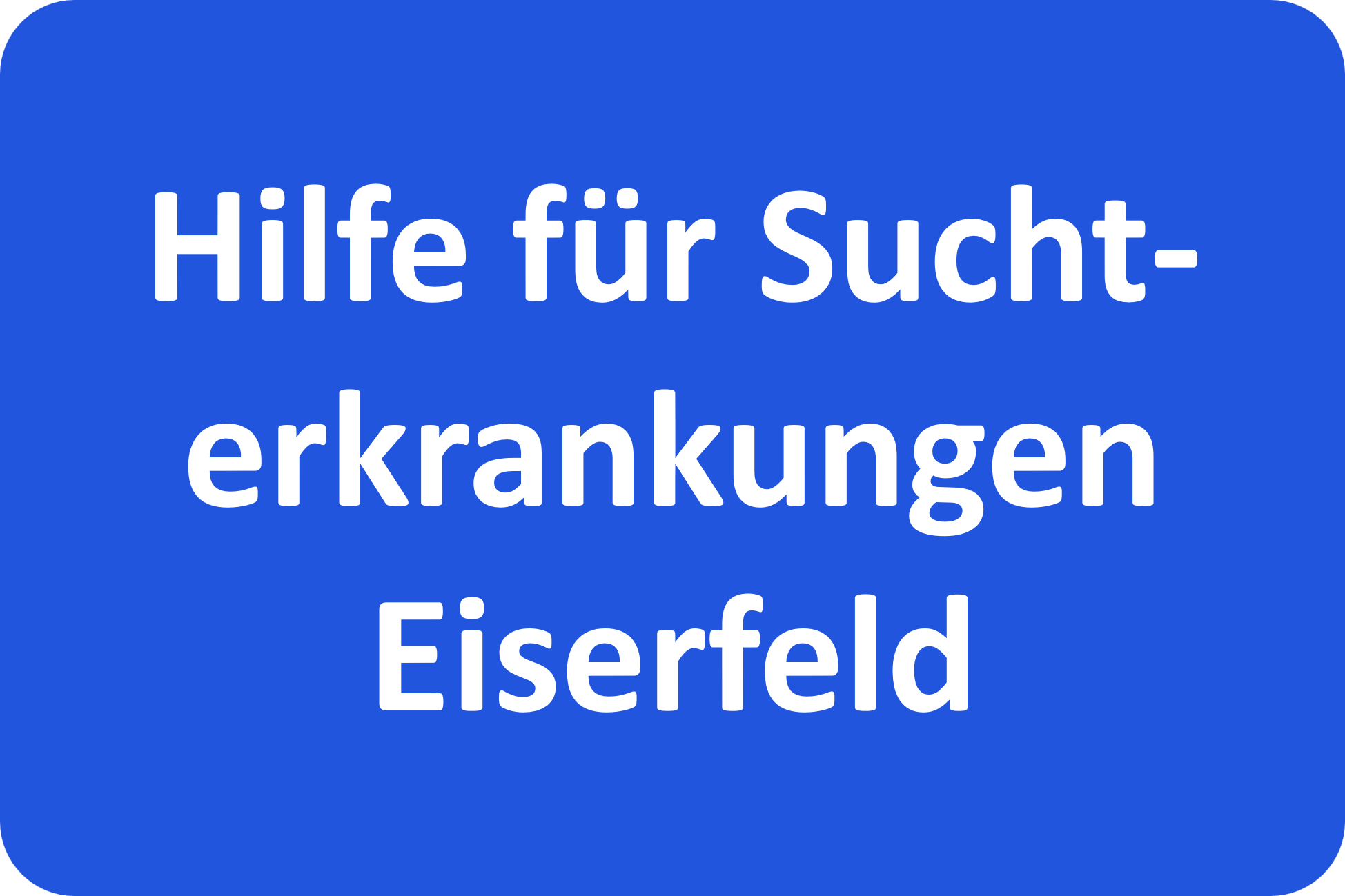 Hilfe für Suchterkrankungen Eiserfeld